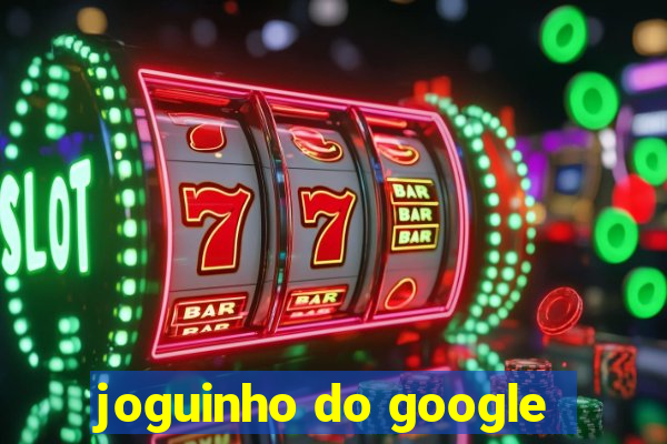 joguinho do google